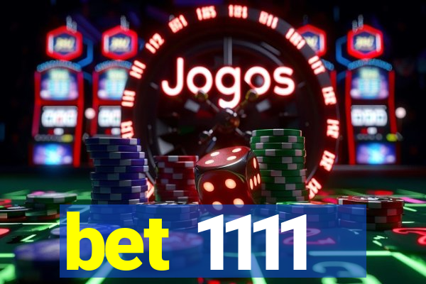 bet 1111